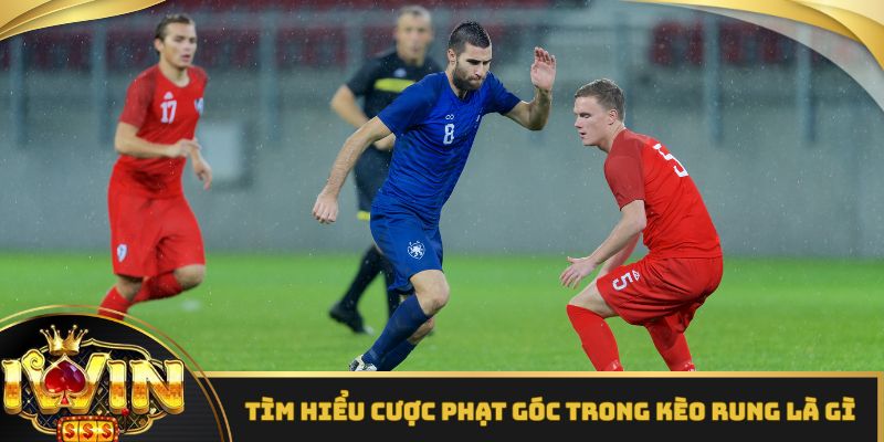 Tìm hiểu cược phạt góc trong kèo rung là gì