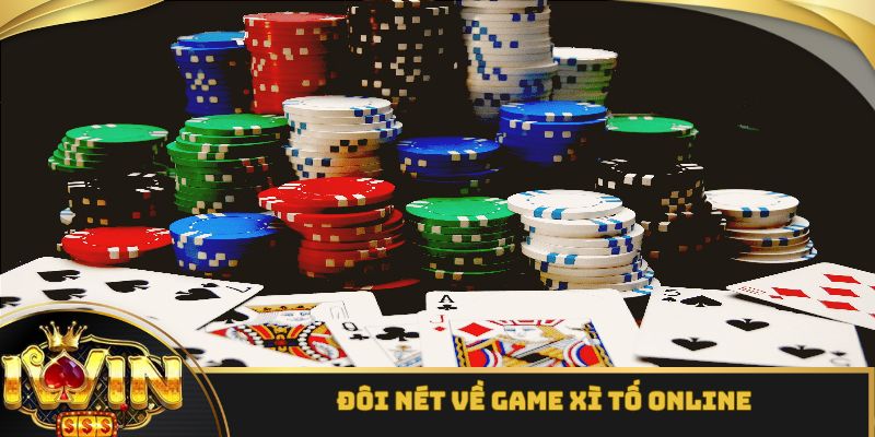 Đôi nét về game xì tố online