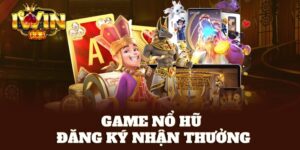 Game nổ hũ đăng ký nhận thưởng