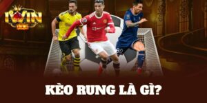 kèo rung là gì