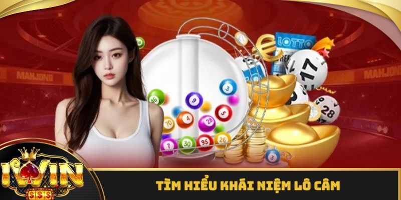 Khái niệm lô câm cực chuẩn từ chuyên gia