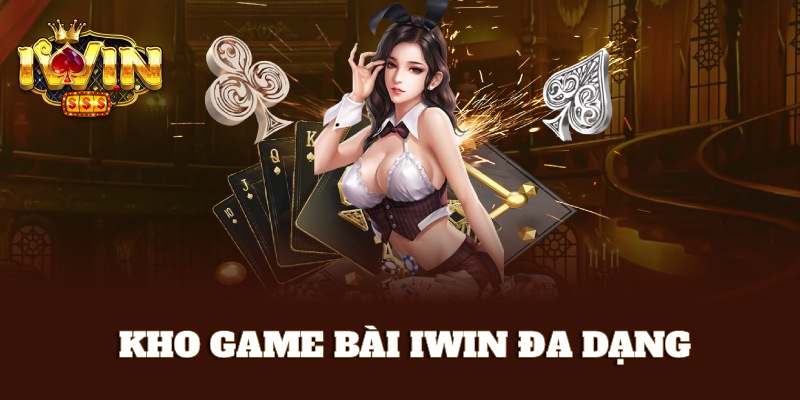Kho game bài iWin siêu đa dạng