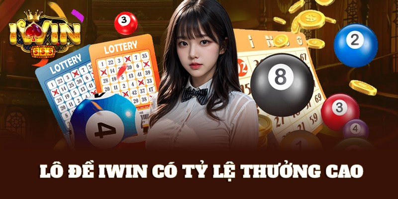 Sảnh lô đề iWin có tỷ lệ thưởng siêu khủng