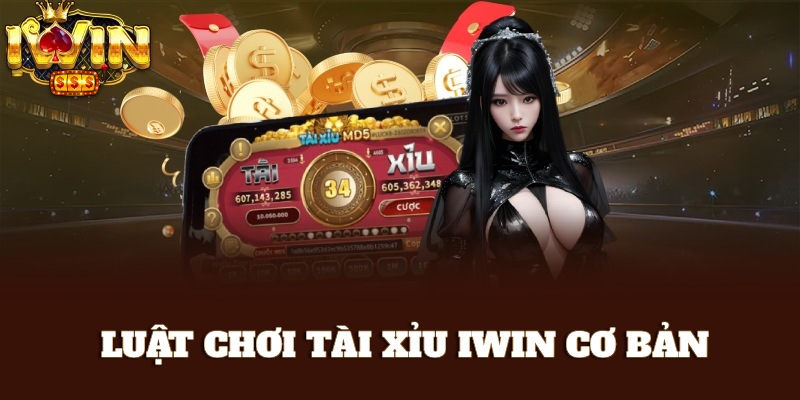 Nội dung luật chơi Tài Xỉu iWin cơ bản