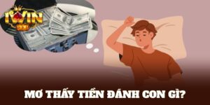 mơ thấy tiền đánh con gì