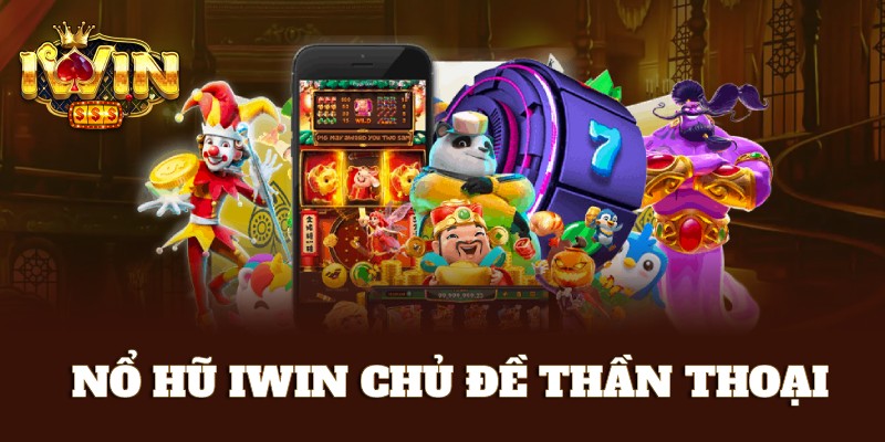 Các game nổ hũ iWin chủ đề thần thoại hấp dẫn