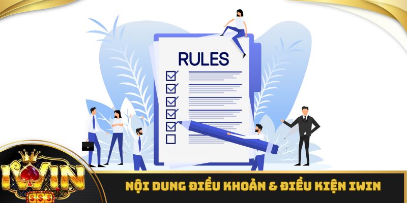 Những nội dung quan trọng có trong điều khoản và điều kiện iWin
