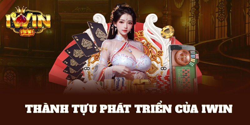 Thành tưu phát triển của iWin