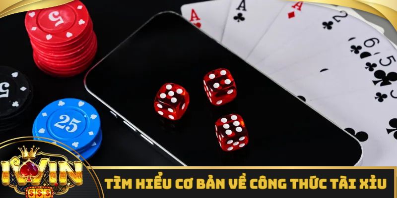 Tìm hiểu cơ bản về công thức Tài Xỉu